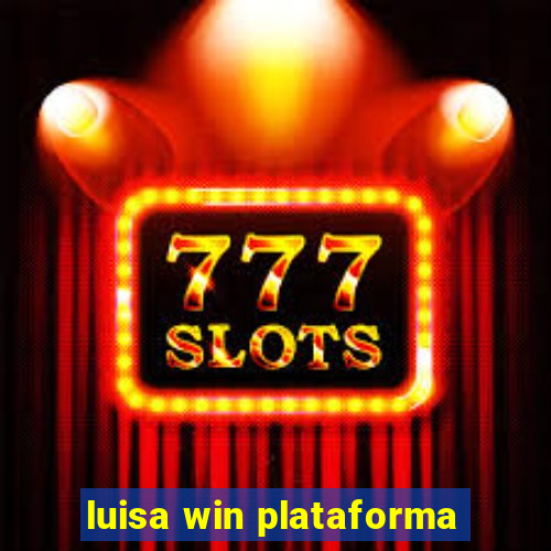 luisa win plataforma